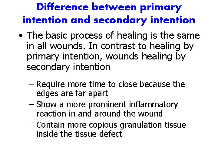 Difference between primary intention and secondary intention • The basic process of healing is