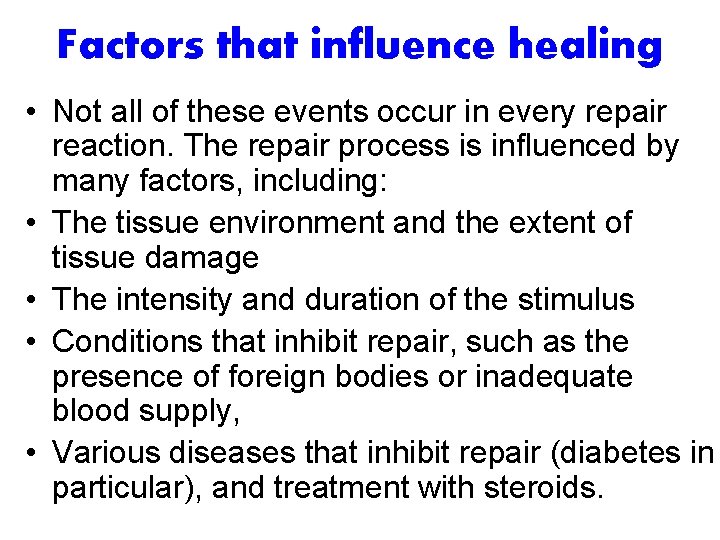 Factors that influence healing • Not all of these events occur in every repair