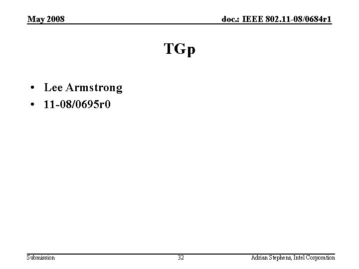 May 2008 doc. : IEEE 802. 11 -08/0684 r 1 TGp • Lee Armstrong