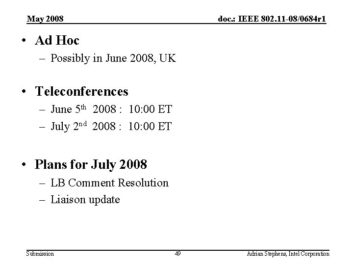 May 2008 doc. : IEEE 802. 11 -08/0684 r 1 • Ad Hoc –