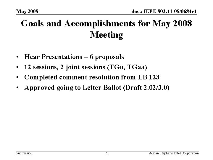 May 2008 doc. : IEEE 802. 11 -08/0684 r 1 Goals and Accomplishments for