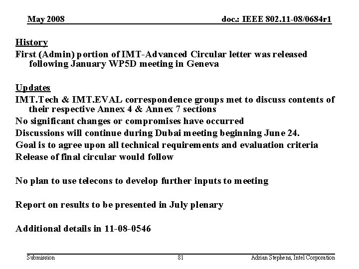 May 2008 doc. : IEEE 802. 11 -08/0684 r 1 History First (Admin) portion
