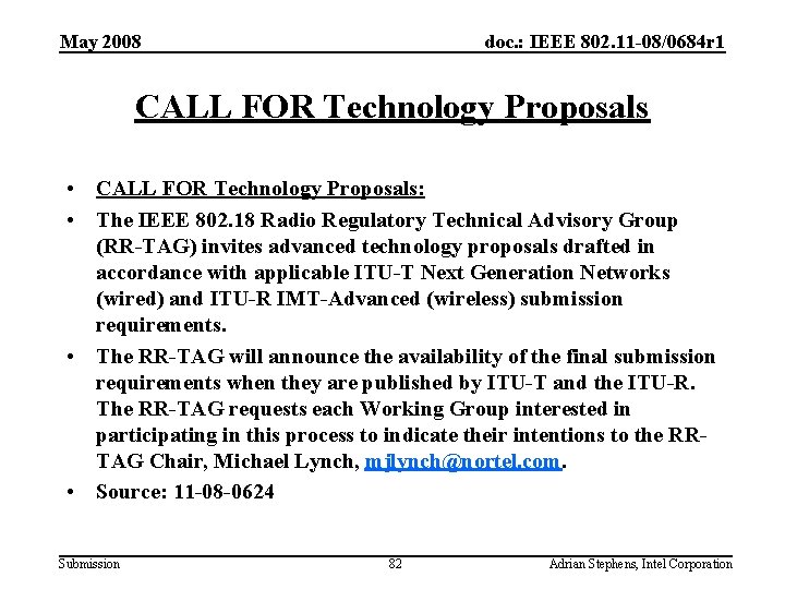 May 2008 doc. : IEEE 802. 11 -08/0684 r 1 CALL FOR Technology Proposals