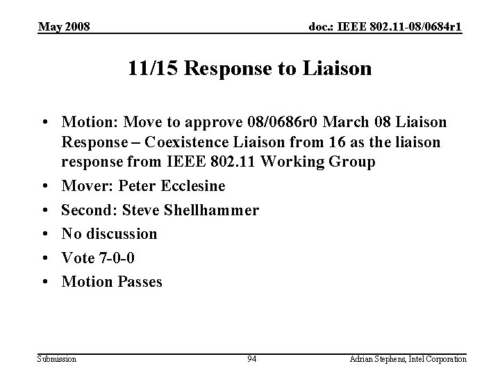 May 2008 doc. : IEEE 802. 11 -08/0684 r 1 11/15 Response to Liaison