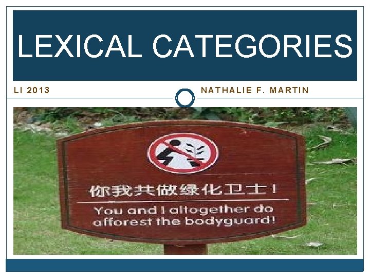 LEXICAL CATEGORIES LI 2013 NATHALIE F. MARTIN 