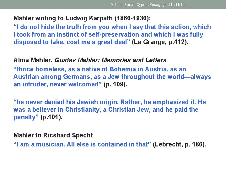 Antonia Forari, Cyprus Pedagogical Institute Mahler writing to Ludwig Karpath (1866 -1936): “I do