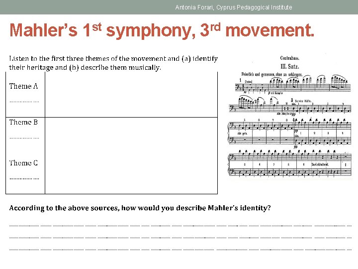 Antonia Forari, Cyprus Pedagogical Institute Mahler’s 1 st symphony, 3 rd movement. 