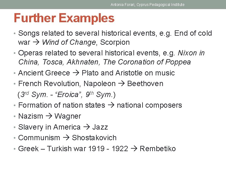 Antonia Forari, Cyprus Pedagogical Institute Further Examples • Songs related to several historical events,