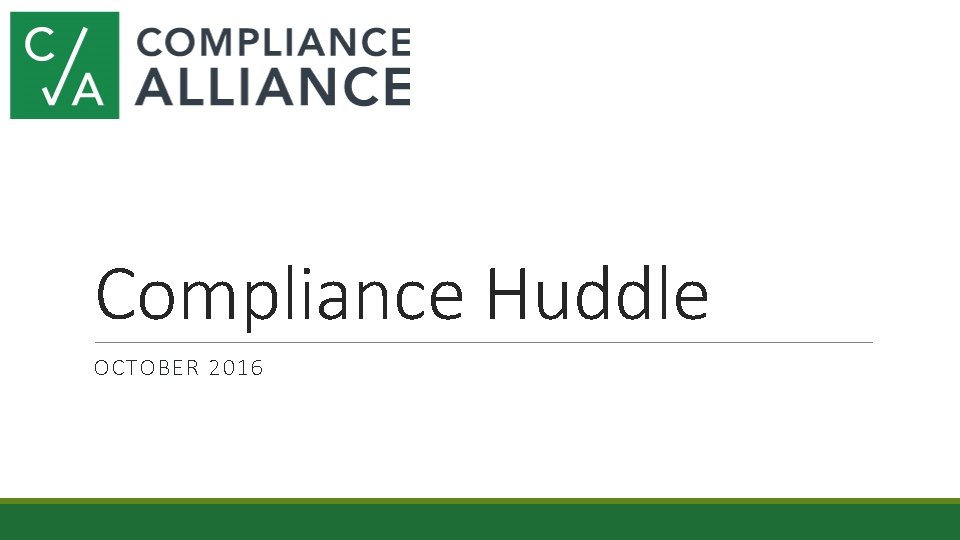 Compliance Huddle OCTOBER 2016 