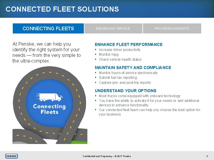 CONNECTED FLEET SOLUTIONS CONNECTING FLEETS At Penske, we can help you identify the right