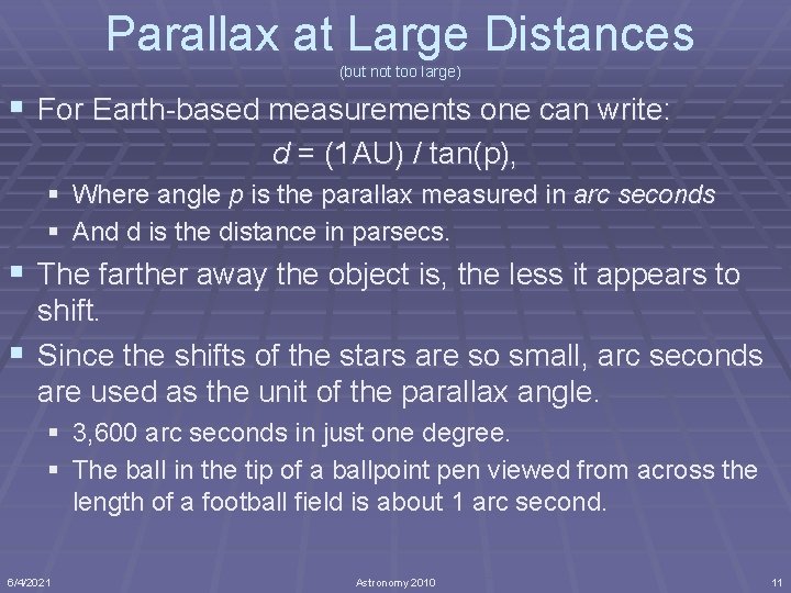 Parallax at Large Distances (but not too large) § For Earth-based measurements one can