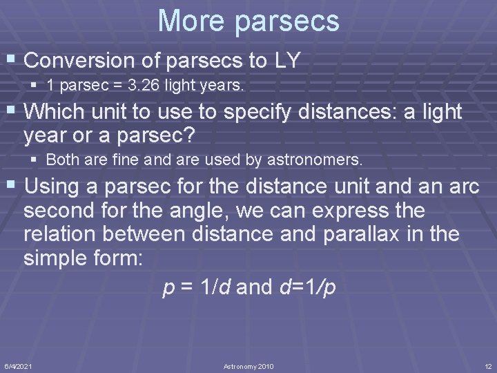 More parsecs § Conversion of parsecs to LY § 1 parsec = 3. 26
