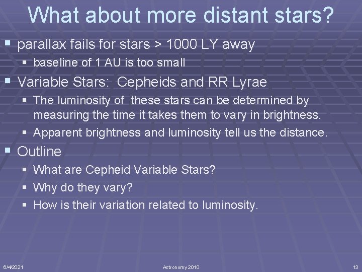 What about more distant stars? § parallax fails for stars > 1000 LY away