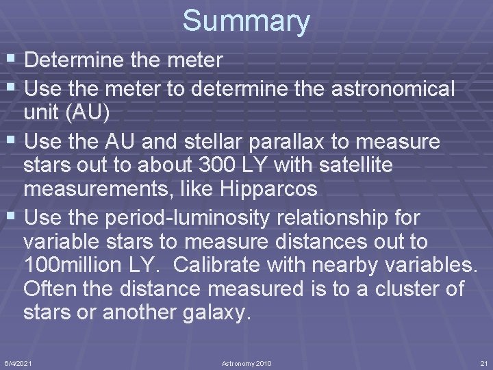 Summary § Determine the meter § Use the meter to determine the astronomical unit