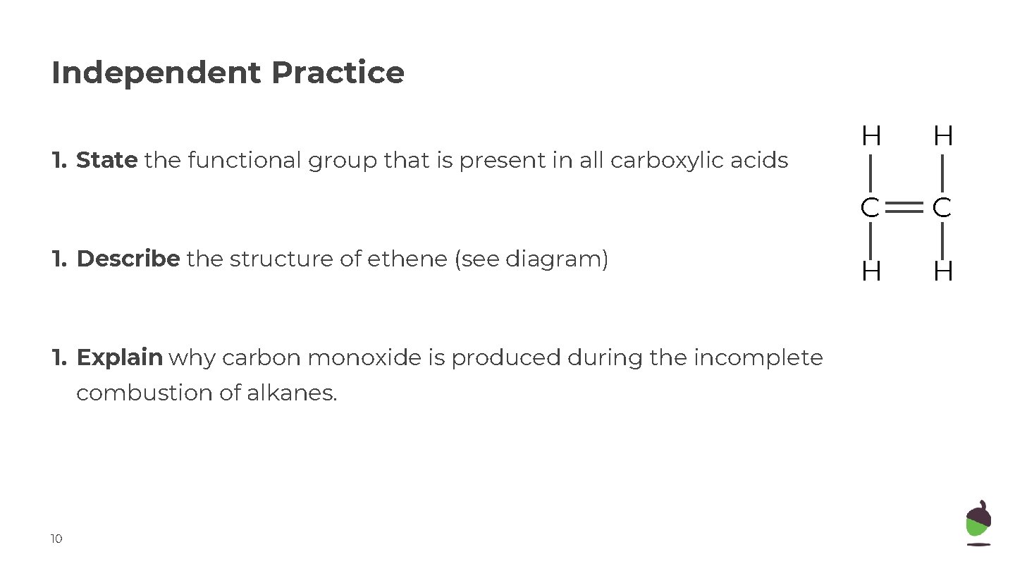 Independent Practice 1. State the functional group that is present in all carboxylic acids