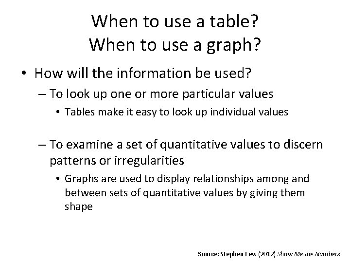 When to use a table? When to use a graph? • How will the