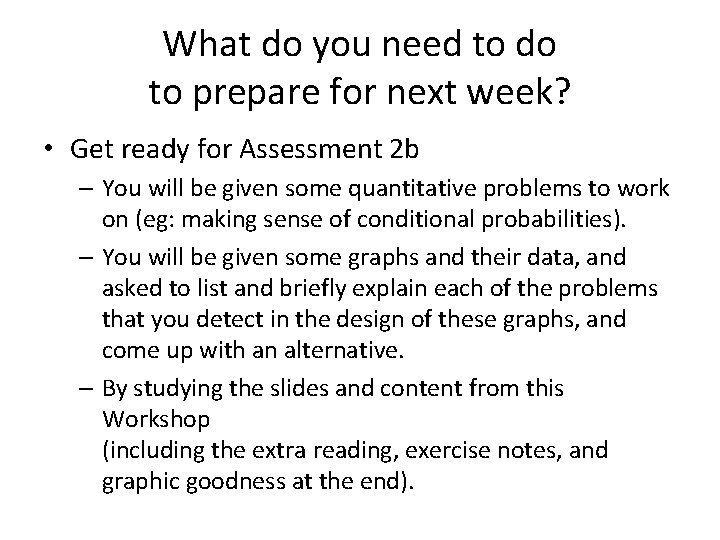 What do you need to do to prepare for next week? • Get ready