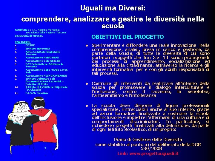 Uguali ma Diversi: comprendere, analizzare e gestire le diversità nella scuola Astirforma s. c.