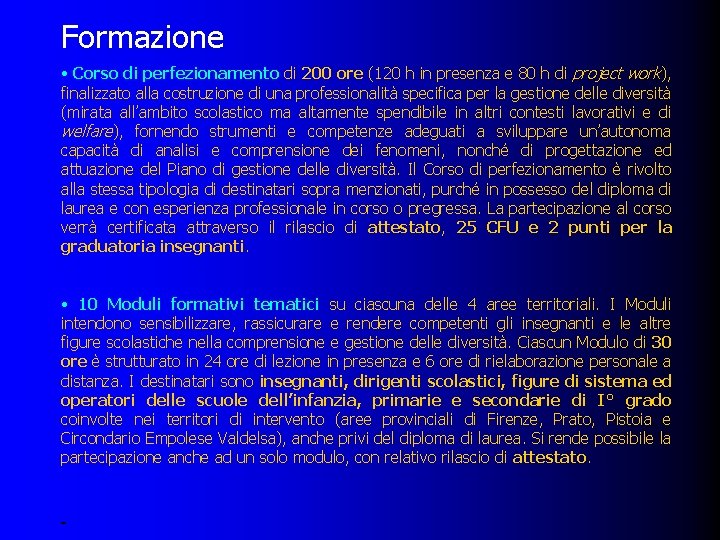 Formazione • Corso di perfezionamento di 200 ore (120 h in presenza e 80