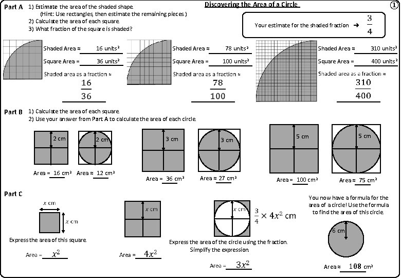 Discovering the Area of a Circle Part A 1) Estimate the area of the Discovering the Area of a Circle Part A 1) Estimate the area of the