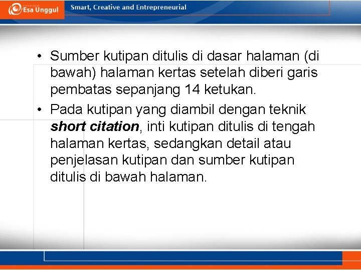  • Sumber kutipan ditulis di dasar halaman (di bawah) halaman kertas setelah diberi