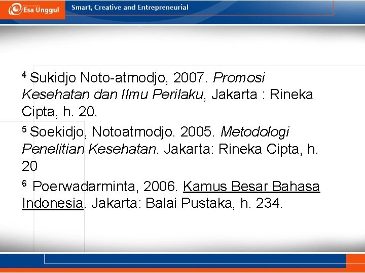 4 Sukidjo Noto-atmodjo, 2007. Promosi Kesehatan dan Ilmu Perilaku, Jakarta : Rineka Cipta, h.