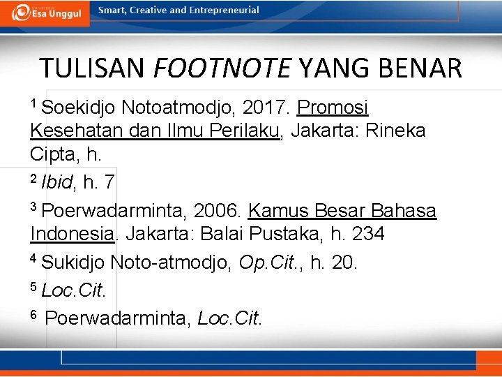 TULISAN FOOTNOTE YANG BENAR 1 Soekidjo Notoatmodjo, 2017. Promosi Kesehatan dan Ilmu Perilaku, Jakarta: