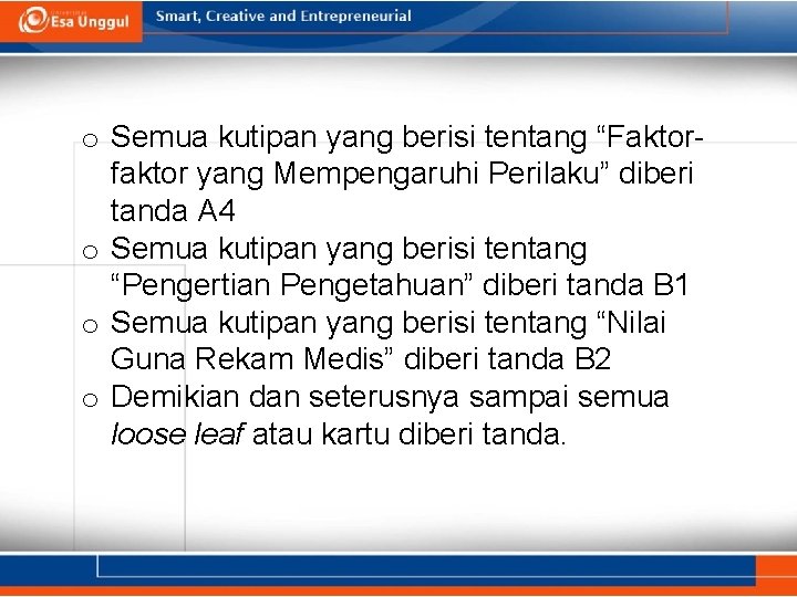 o Semua kutipan yang berisi tentang “Faktorfaktor yang Mempengaruhi Perilaku” diberi tanda A 4