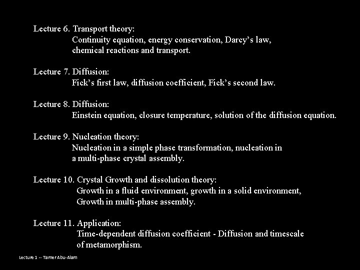 Lecture 6. Transport theory: Continuity equation, energy conservation, Darcy’s law, chemical reactions and transport.