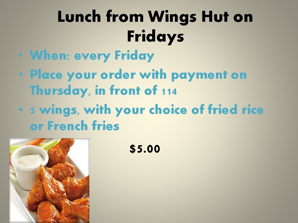 Lunch from Wings Hut on Fridays • When: every Friday • Place your order