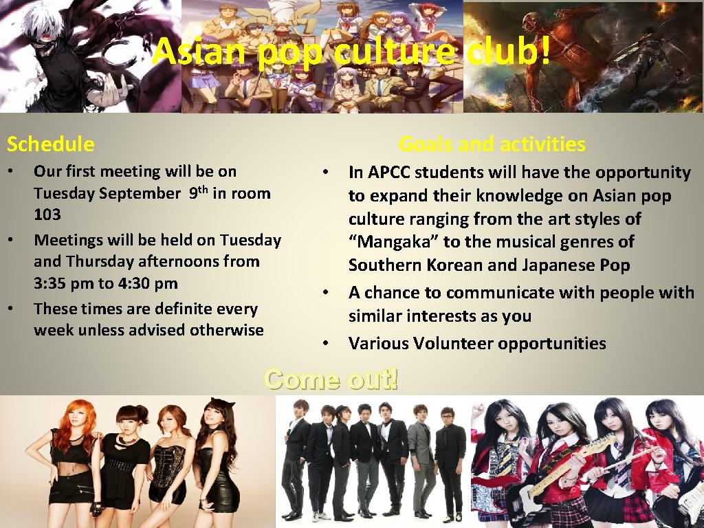 Asian pop culture club! Schedule • • • Goals and activities Our first meeting