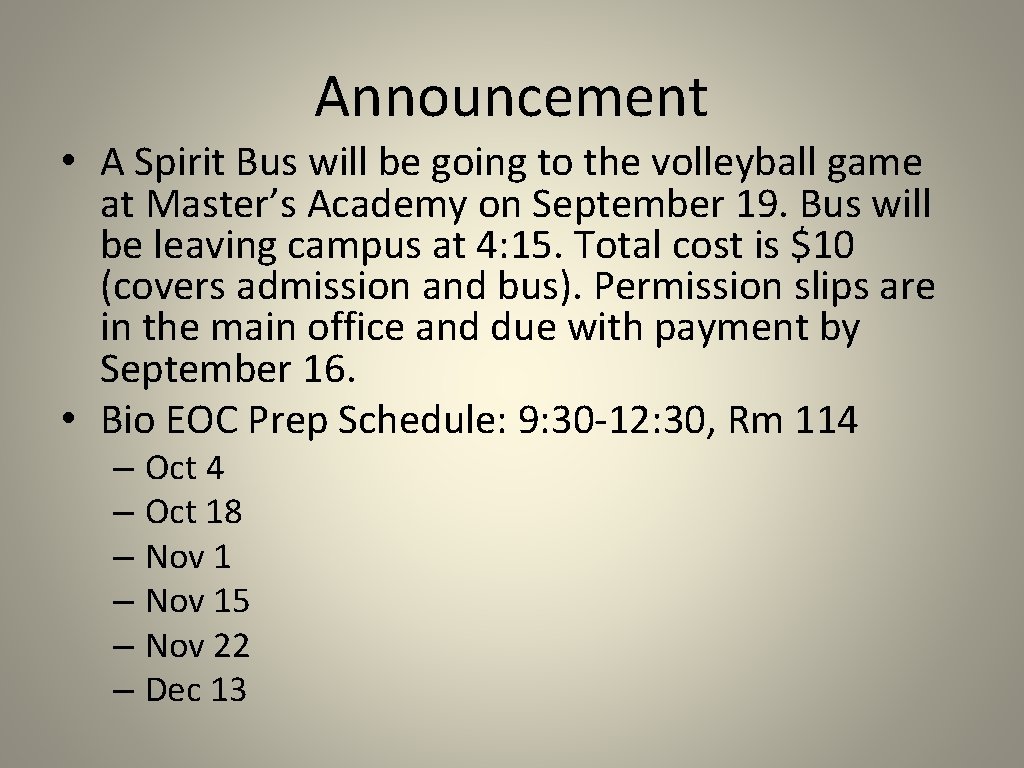 Announcement • A Spirit Bus will be going to the volleyball game at Master’s