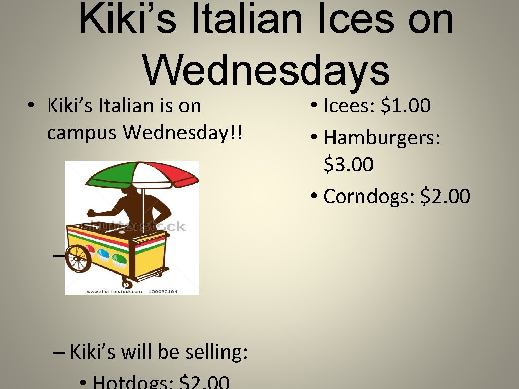 Kiki’s Italian Ices on Wednesdays • Kiki’s Italian is on campus Wednesday!! – –