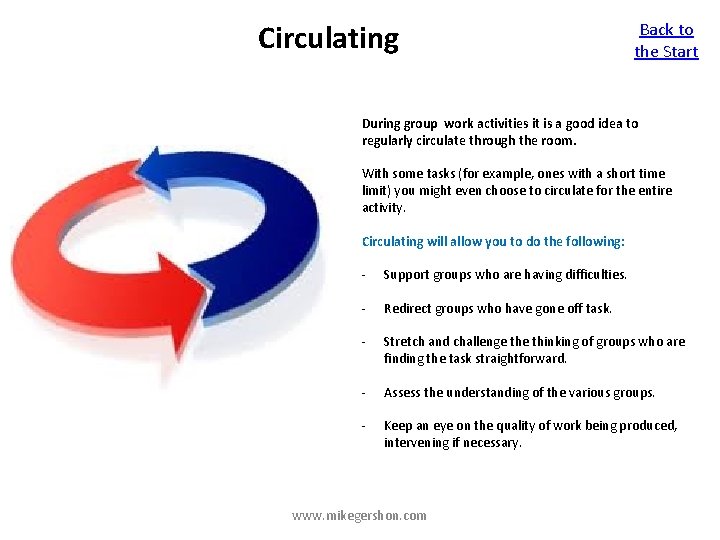 Circulating Back to the Start During group work activities it is a good idea
