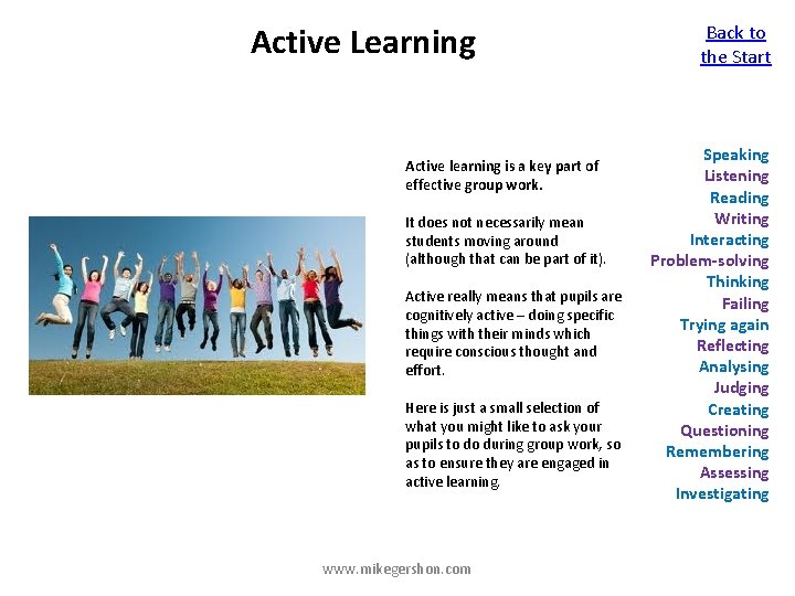 Active Learning Active learning is a key part of effective group work. It does