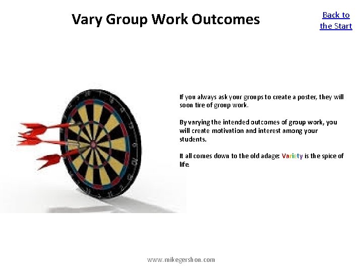 Vary Group Work Outcomes Back to the Start If you always ask your groups
