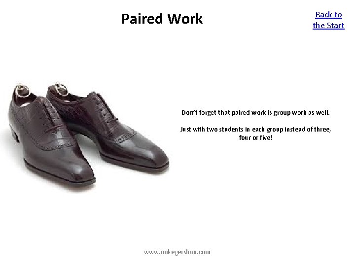 Paired Work Back to the Start Don’t forget that paired work is group work