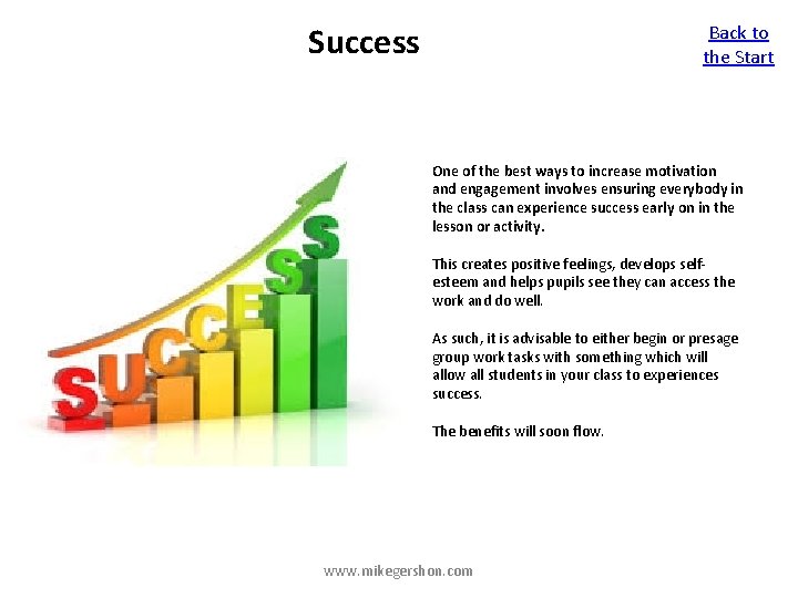 Success Back to the Start One of the best ways to increase motivation and