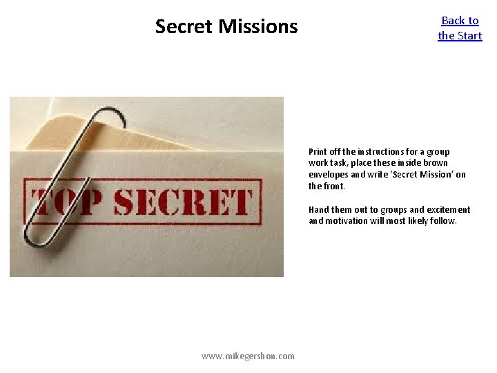 Secret Missions Back to the Start Print off the instructions for a group work