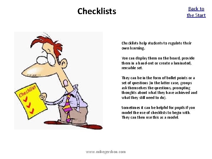 Checklists Back to the Start Checklists help students to regulate their own learning. You