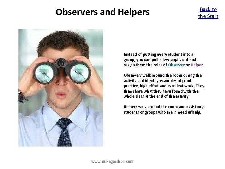 Observers and Helpers Back to the Start Instead of putting every student into a