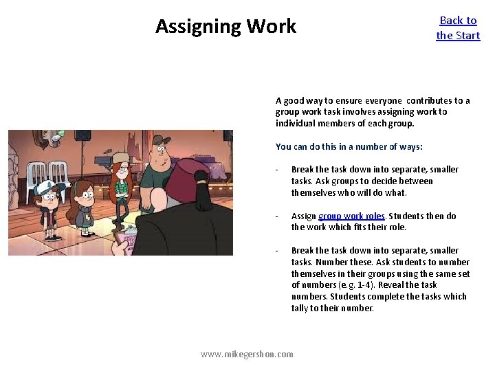 Assigning Work Back to the Start A good way to ensure everyone contributes to