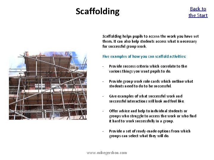 Scaffolding Back to the Start Scaffolding helps pupils to access the work you have