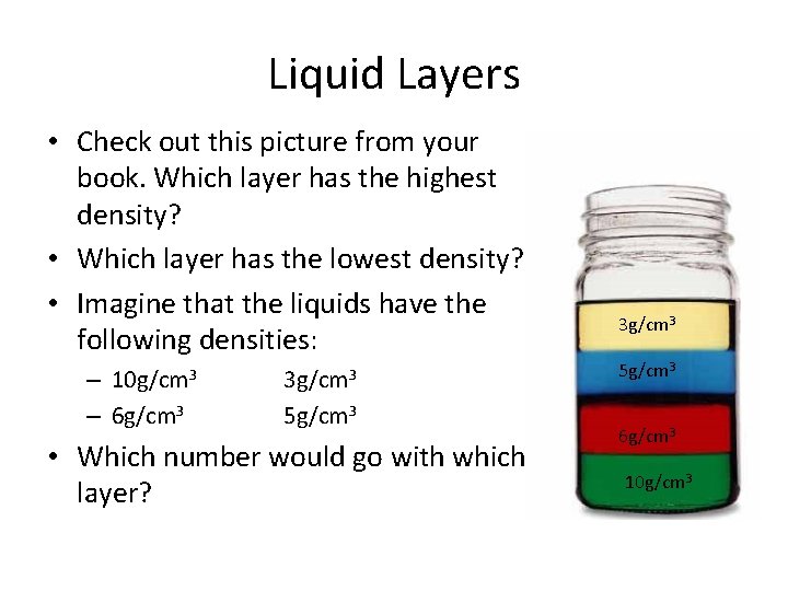 Liquid Layers • Check out this picture from your book. Which layer has the