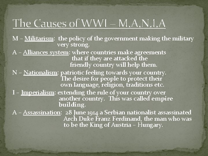 The Causes of WWI – M. A. N. I. A M – Militarism: the