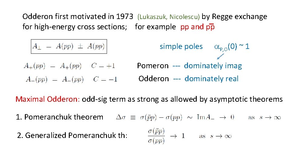Odderon first motivated in 1973 (Lukaszuk, Nicolescu) by Regge exchange for high-energy cross sections;