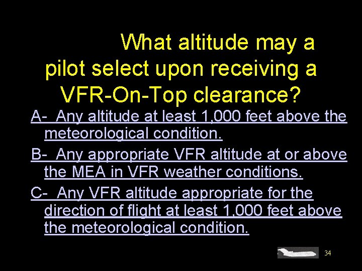 #4430. What altitude may a pilot select upon receiving a VFR-On-Top clearance? A- Any