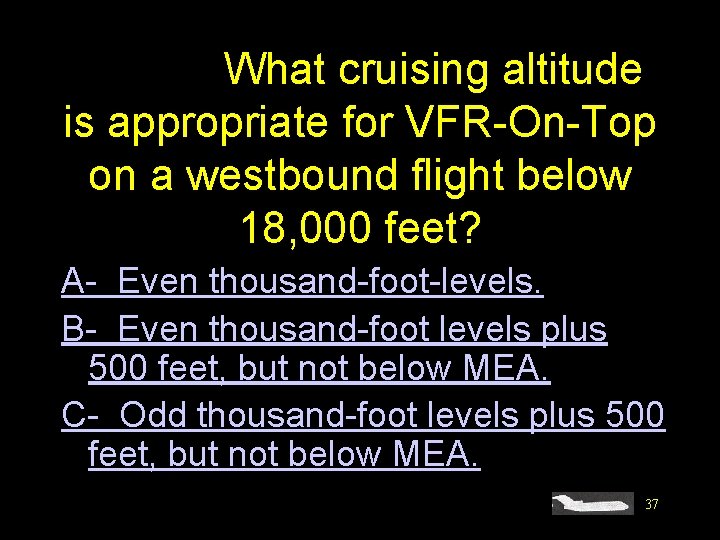 #4454. What cruising altitude is appropriate for VFR-On-Top on a westbound flight below 18,