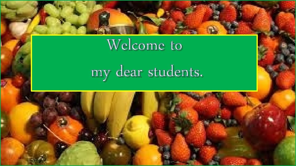 Welcome to my dear students. 