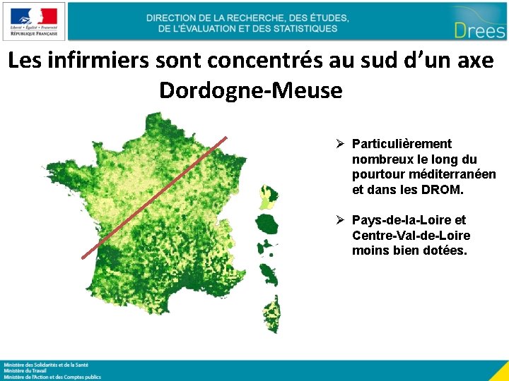 Les infirmiers sont concentrés au sud d’un axe Dordogne-Meuse Ø Particulièrement nombreux le long